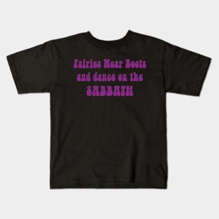 Fairies Wear Boots and Dance on the Sabbath-rock music Kids T-Shirt